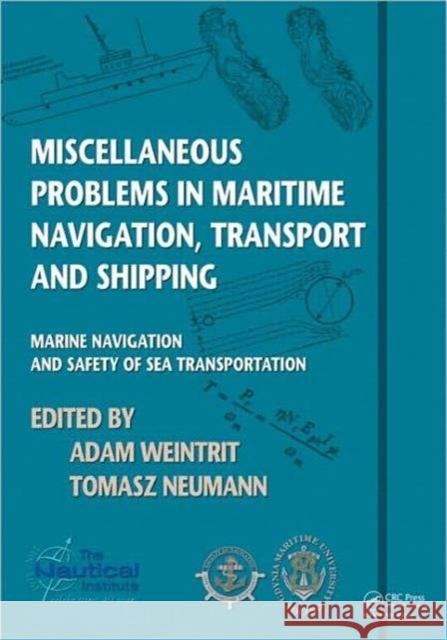Miscellaneous Problems in Maritime Navigation, Transport and Shipping: Marine Navigation and Safety of Sea Transportation Weintrit, Adam 9780415691185
