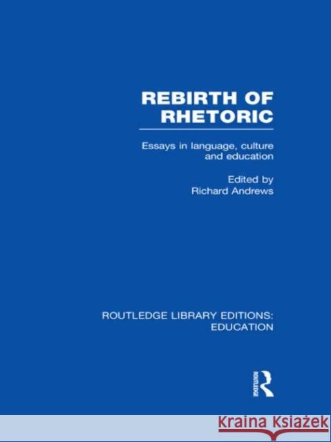 Rebirth of Rhetoric Richard Andrews 9780415694254