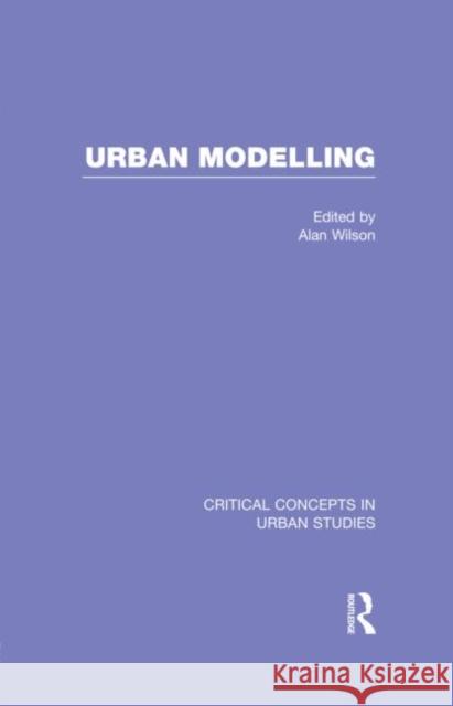 Urban Modelling Alan Wilson 9780415694605