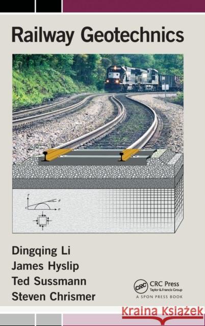 Railway Geotechnics Dingqing Li Ted Sussmann Jim Hyslip 9780415695015 Spons Architecture Price Book