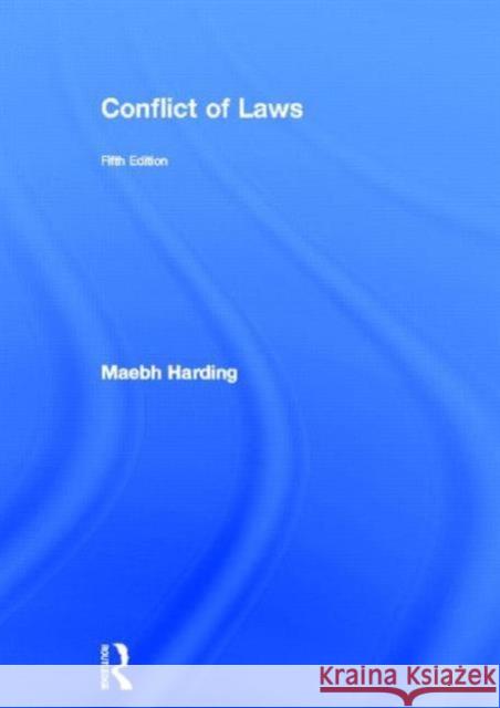 Conflict of Laws Maebh Harding Ruth Hayward 9780415695053