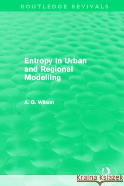 Entropy in Urban and Regional Modelling Alan Wilson 9780415695640