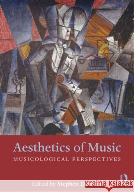 Aesthetics of Music: Musicological Perspectives Downes, Stephen 9780415699099