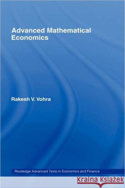 Advanced Mathematical Economics Rakesh V. Vohra 9780415700078 Routledge