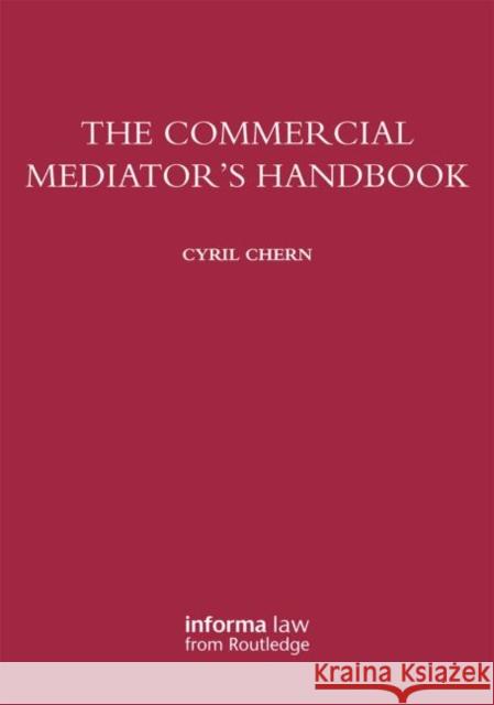 The Commercial Mediator's Handbook Cyril Chern   9780415723053 Taylor and Francis