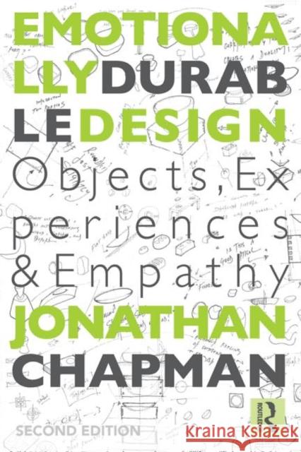 Emotionally Durable Design: Objects, Experiences and Empathy Chapman, Jonathan 9780415732154 Routledge