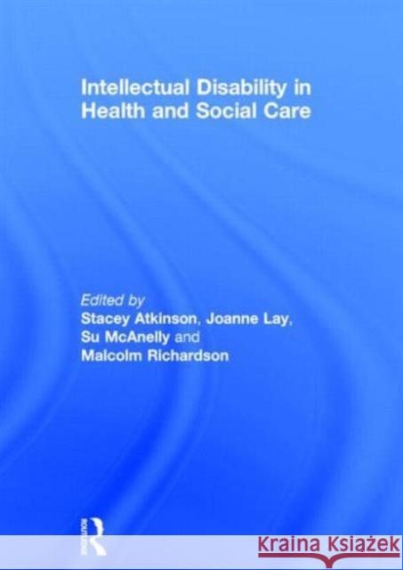 Intellectual Disability in Health and Social Care Su Shaw 9780415733892 Routledge