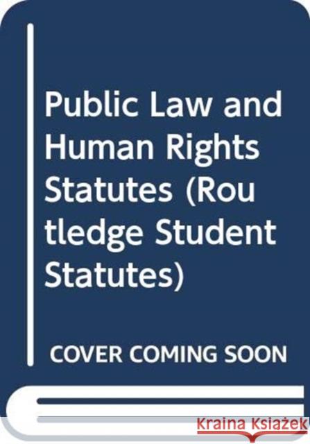 Public Law and Human Rights Statutes Philip Jones 9780415736800 Taylor and Francis
