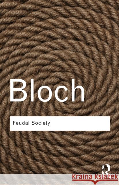 Feudal Society Marc Bloch 9780415738682