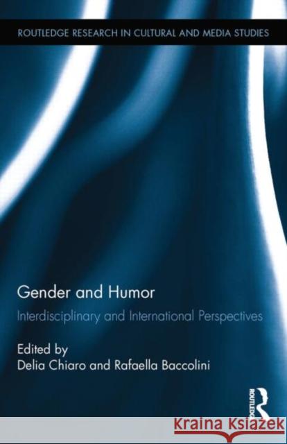 Gender and Humor : Interdisciplinary and International Perspectives Delia Chiaro Raffaella Baccolini 9780415742856 Routledge
