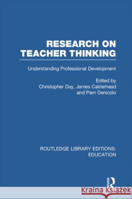 Research on Teacher Thinking: Understanding Professional Development Calderhead, James 9780415751360 Routledge
