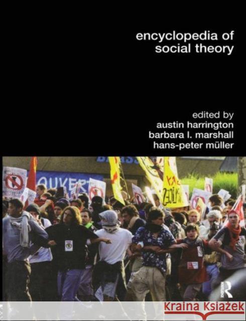 Encyclopedia of Social Theory Austin Harrington Barbara L. Marshall Hans-Peter Muller 9780415753937 Routledge