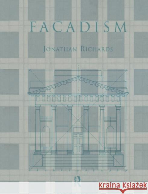 Facadism Jonathan Richards 9780415756020 Routledge