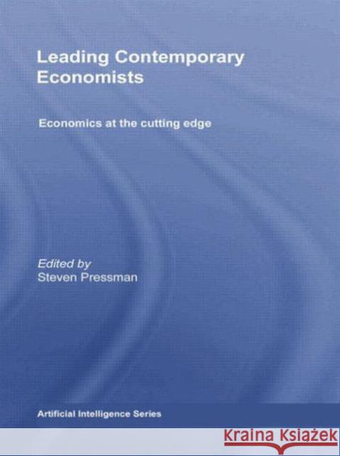 Leading Contemporary Economists: Economics at the Cutting Edge Steven Pressman 9780415762205