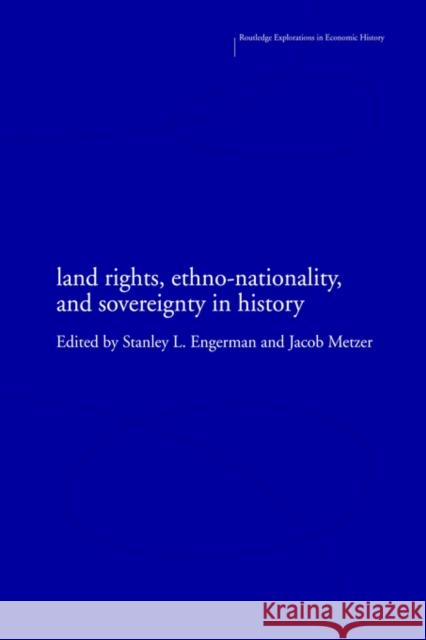 Land Rights, Ethno-Nationality and Sovereignty in History Engerman, Stanley 9780415771191 Routledge