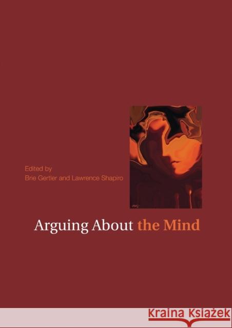 Arguing about the Mind Gertler, Brie 9780415771634 Routledge