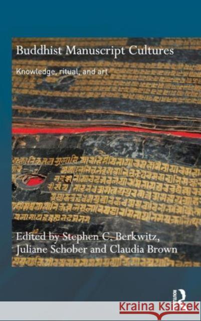 Buddhist Manuscript Cultures: Knowledge, Ritual, and Art Berkwitz, Stephen C. 9780415776165 Taylor & Francis