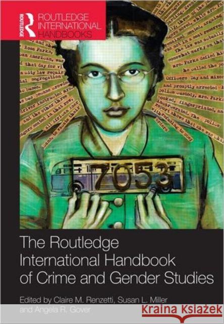 Routledge International Handbook of Crime and Gender Studies Claire M. Renzetti Susan Miller Angela Gover 9780415782166