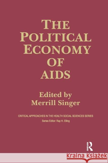 The Political Economy of AIDS Merrill Singer 9780415783989