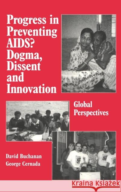 Progress in Preventing Aids? Dogma, Dissent and Innovation: Global Perspectives Buchanan, David Ross 9780415786171