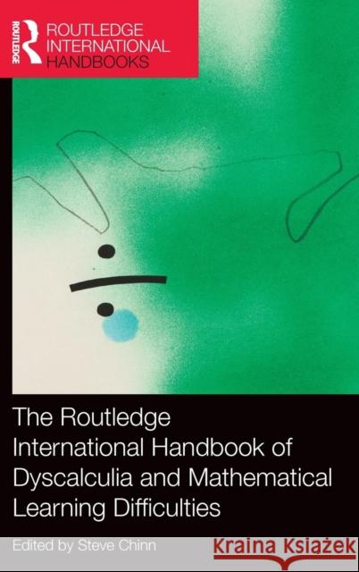 The Routledge International Handbook of Dyscalculia and Mathematical Learning Difficulties Steve Chinn 9780415822855