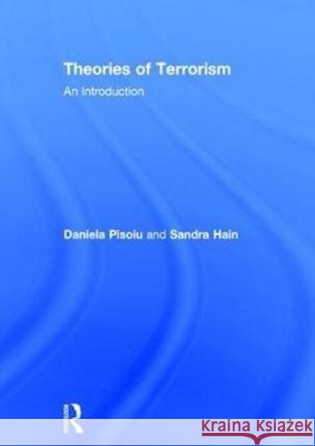 Theories of Terrorism: An Introduction Daniela Pisoiu 9780415826075