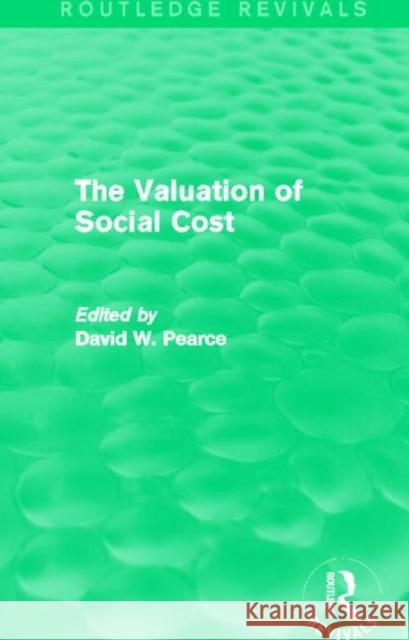The Valuation of Social Cost David W. Pearce 9780415842075 Routledge