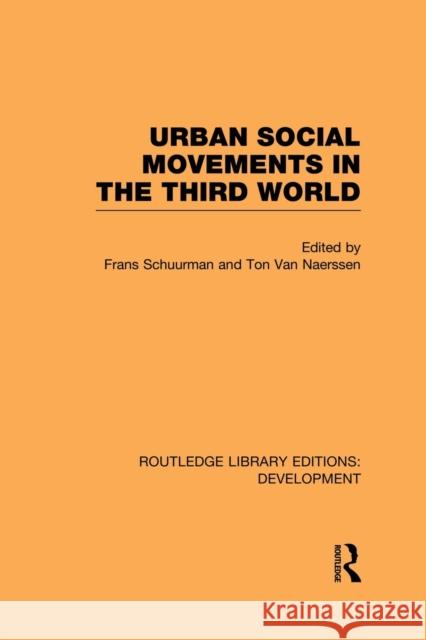 Urban Social Movements in the Third World Frans Schuurman Ton Van Naerssen 9780415853255 Routledge