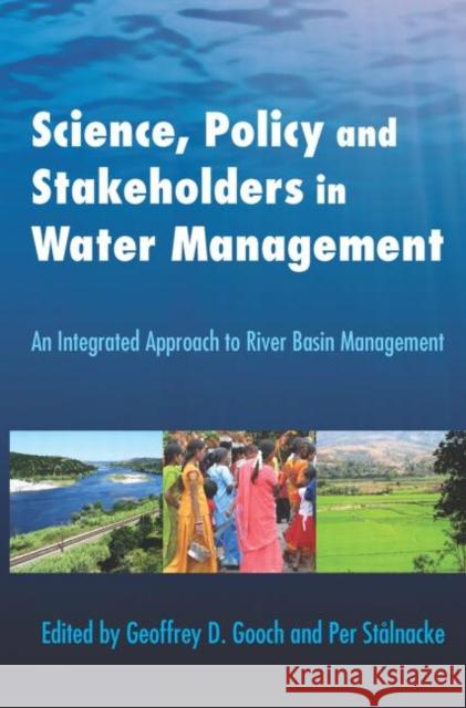 Science, Policy and Stakeholders in Water Management: An Integrated Approach to River Basin Management Stålnacke, Per 9780415853415 Routledge