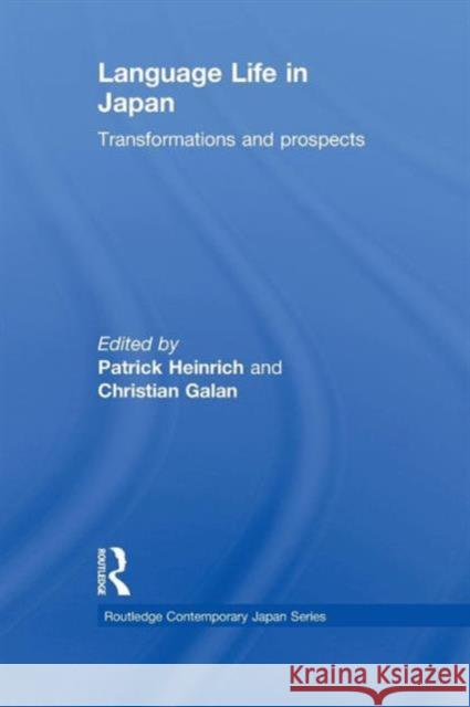 Language Life in Japan: Transformations and Prospects Heinrich, Patrick 9780415855129 Routledge