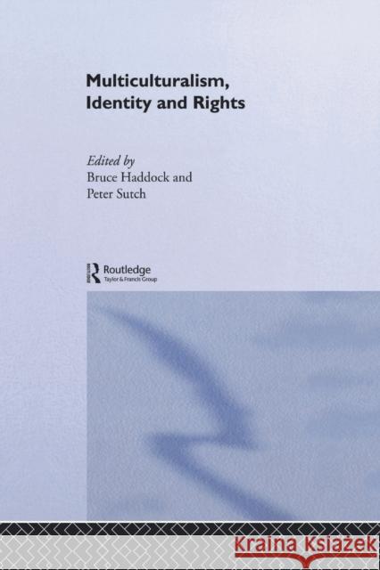 Multiculturalism, Identity and Rights Bruce Haddock Peter Sutch 9780415860000 Routledge