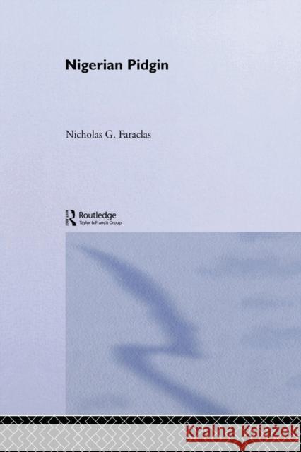 Nigerian Pidgin Nick Faraclas 9780415861953 Routledge