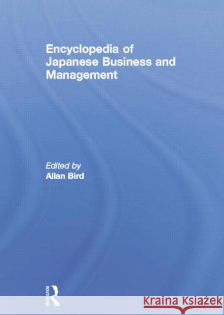 Encyclopedia of Japanese Business and Management Allan Bird 9780415862691 Routledge