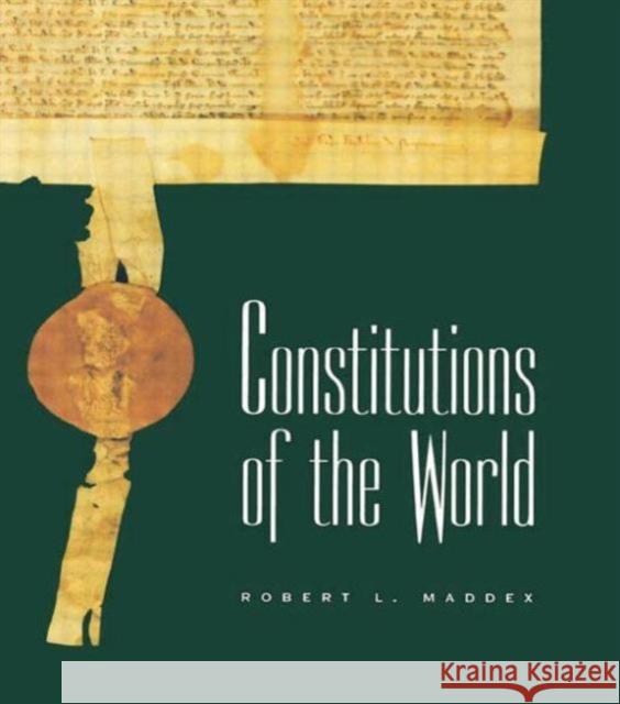 Constitutions of the World Robert L. Maddex 9780415863131 Routledge