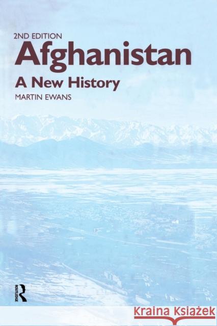Afghanistan - A New History Sir Martin Ewans Martin Ewans 9780415868358 Routledge