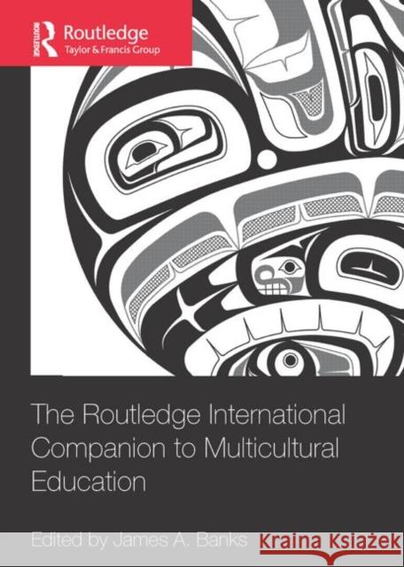 The Routledge International Companion to Multicultural Education James A. Banks 9780415880787 Routledge