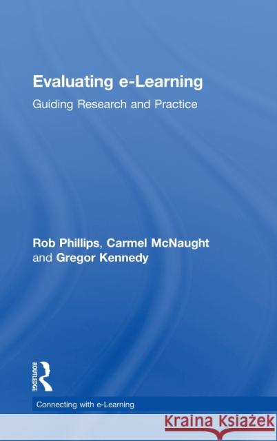 Evaluating e-Learning: Guiding Research and Practice Phillips, Rob 9780415881937 Routledge