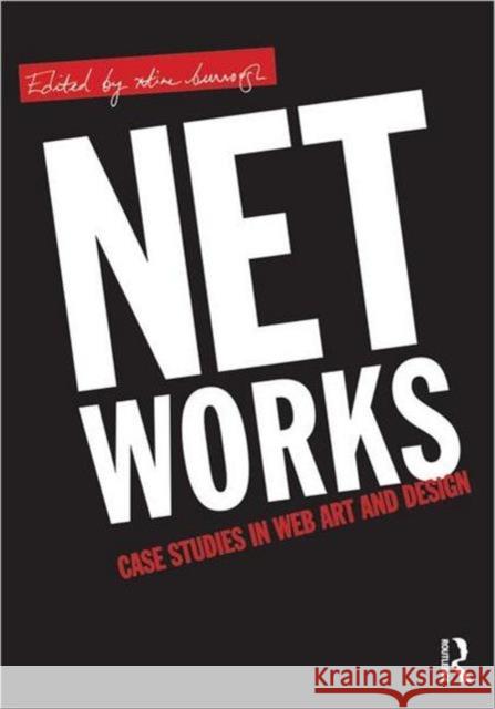 Net Works: Case Studies in Web Art and Design Burrough, Xtine 9780415882224 0