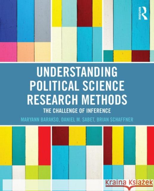 Understanding Political Science Research Methods: The Challenge of Inference Barakso, Maryann 9780415895200 Routledge