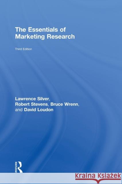 The Essentials of Marketing Research Robert E. Stevens David Loudon Bruce Wrenn 9780415899291