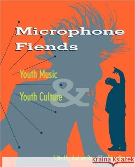 Microphone Fiends: Youth Music and Youth Culture Rose, Tricia 9780415909082
