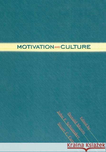 Motivation and Culture Donald Munro John Schumaker Stuart C. Carr 9780415915090 Routledge