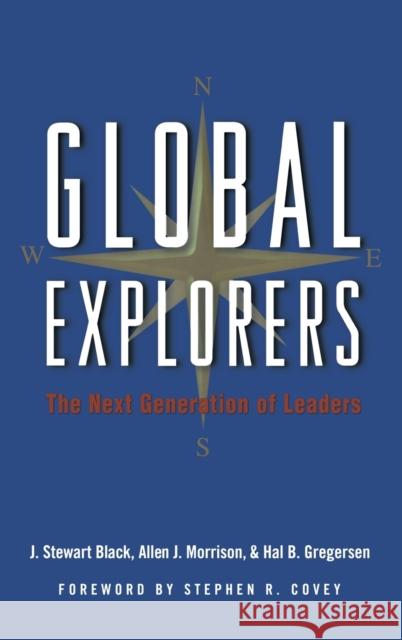 Global Explorers: The Next Generation of Leaders Black, J. Stewart 9780415921480 Routledge