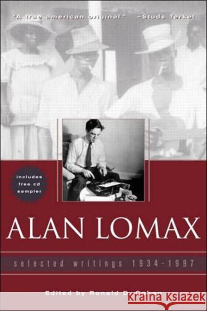 Alan Lomax: Selected Writings, 1934-1997 Cohen, Ronald 9780415938556