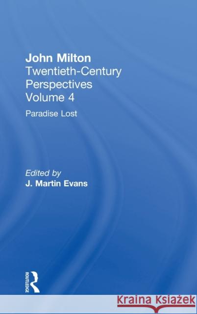 Paradise Lost: John Milton: Twentieth Century Perspectives Evans, Martin 9780415940504