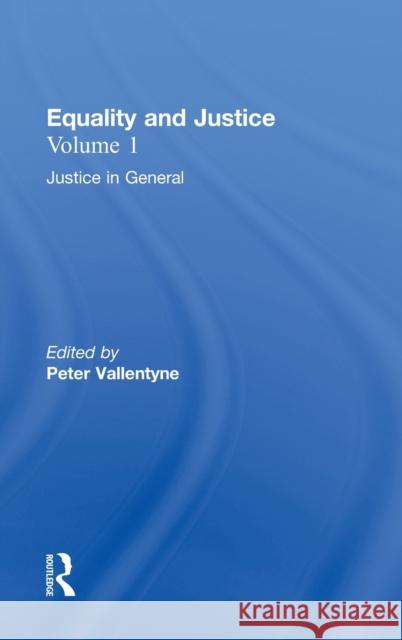 Justice in General: Equality and Justice Vallentyne, Peter 9780415941433 Routledge