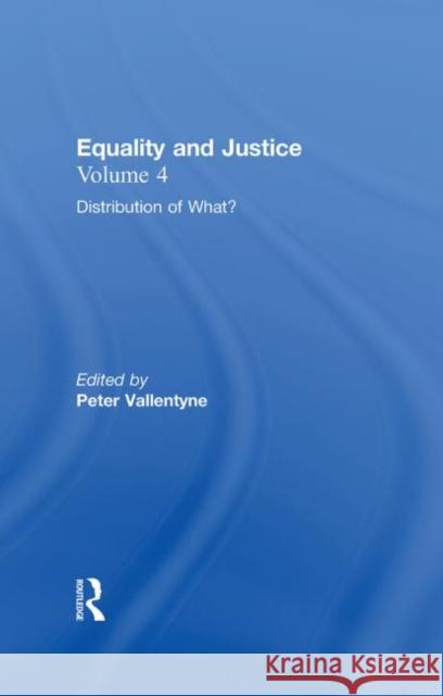 Distribution of What?: Equality and Justice Vallentyne, Peter 9780415941464 Routledge