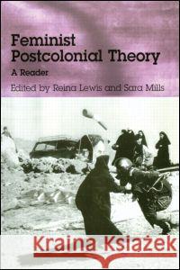 Feminist Postcolonial Theory: A Reader Lewis, Reina 9780415942751 Routledge