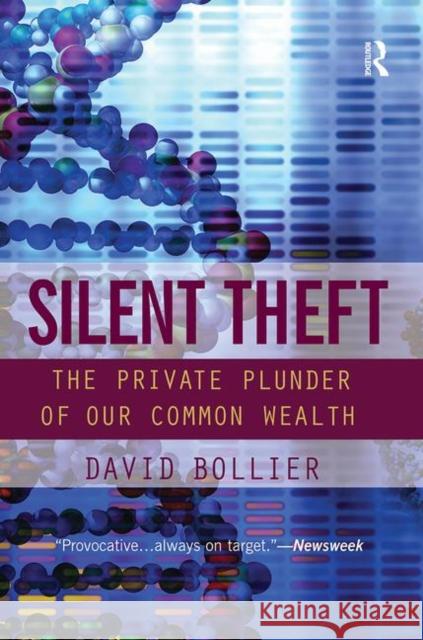 Silent Theft: The Private Plunder of Our Common Wealth Bollier, David 9780415944823