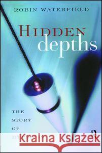 Hidden Depths: The Story of Hypnosis Robin A. Waterfield 9780415947923 Brunner-Routledge